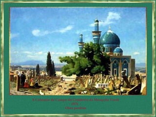 A Calmaria do Campo do Cemitério da Mesquita Verde   - 1876  -   Obra perdida 