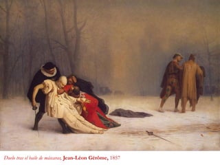 Duelo tras el baile de máscaras, Jean-Léon Gérôme, 1857
 