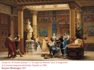 Ensayo de « El tocador de flauta " y "La mujer de Diómedes" para la inauguración
de la mansión pompeyana del príncipe Napoleón en 1860
Gustave Boulanger, 1861
 