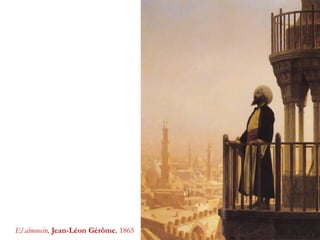 El almuecín, Jean-Léon Gérôme, 1865
 
