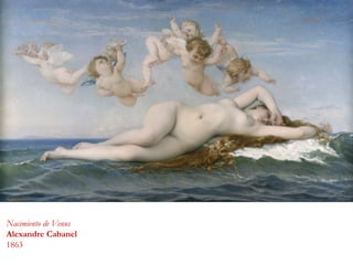 Nacimiento de Venus
Alexandre Cabanel
1863
 