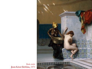 Baño árabe
Jean-Léon Gérôme, 1870
 