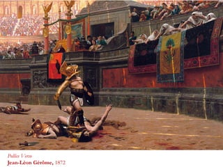 Pollice Verso
Jean-Léon Gérôme, 1872
 