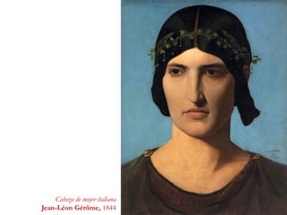 Cabeza de mujer italiana
Jean-Léon Gérôme, 1844
 