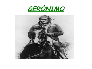 GERÓNIMO
 