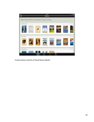 Create	
 ?shelves	
 ?and	
 ?lists	
 ?of	
 ?Cloud	
 ?library	
 ?eBooks	
 ?

24	
 ?

 