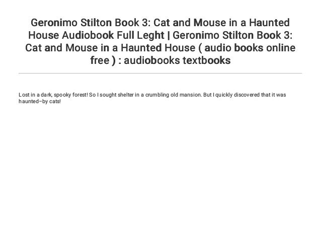 Geronimo Stilton Book 3 Cat And Mouse In A Haunted House Audiobook F Geronimo Stilton Book 3 Cat And Mouse In A Haunted House Audiobook F