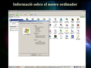 Informació sobre el nostre ordinador
 