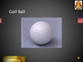 Golf Ball
 