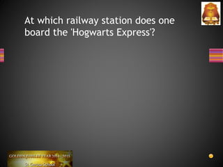 At which railway station does one
board the 'Hogwarts Express'?
 