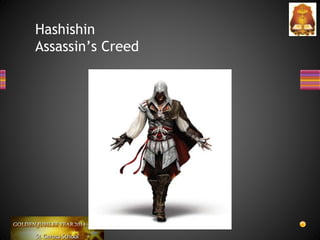 Hashishin
Assassin’s Creed
 
