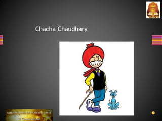 Chacha Chaudhary
 