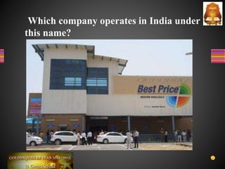 Which company operates in India under
this name?
 