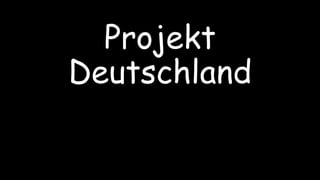 Projekt
Deutschland
 