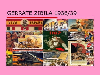 GERRATE ZIBILA 1936/39 