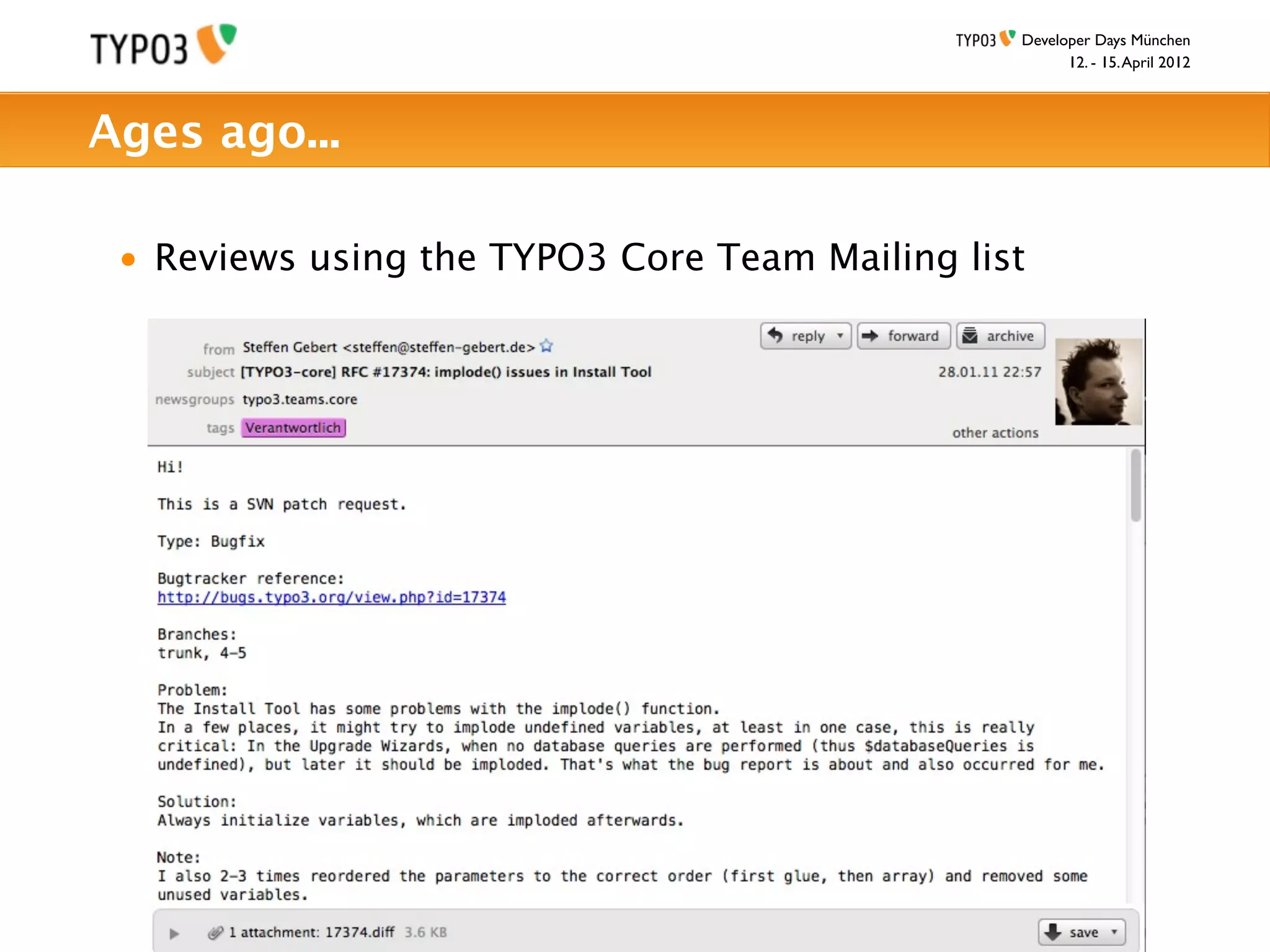 Developer Days München
                                                      12. - 15. April 2012



Ages ago...

 • Reviews using the TYPO3 Core Team Mailing list
 