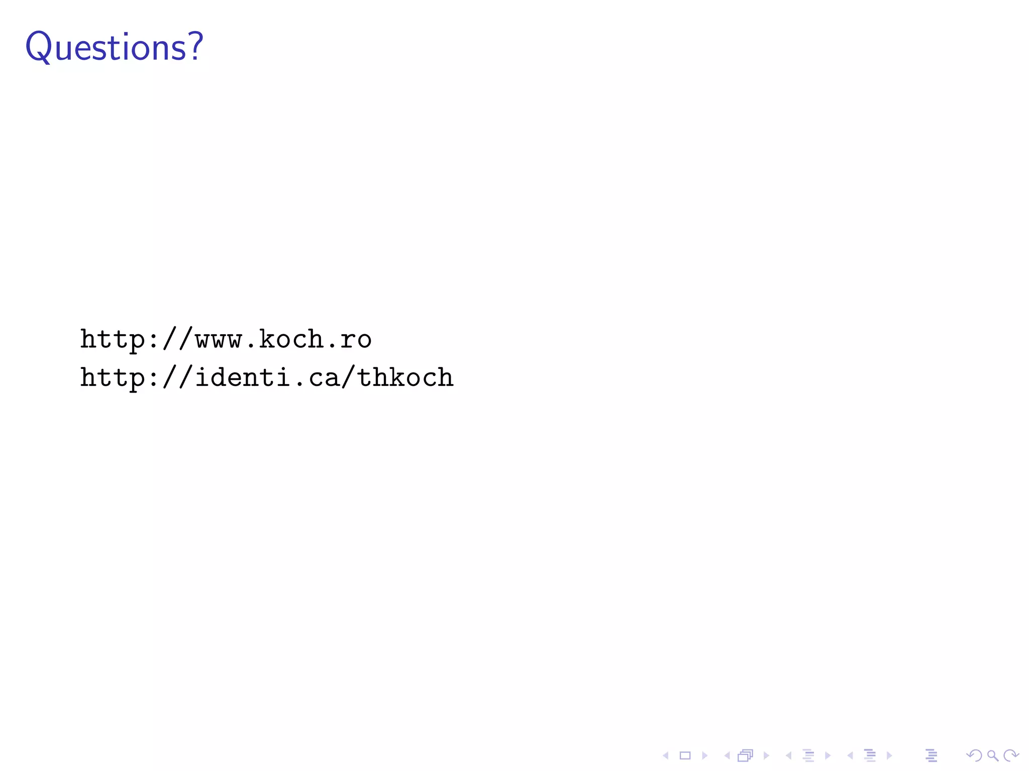 Questions?




   http://www.koch.ro
   http://identi.ca/thkoch
 