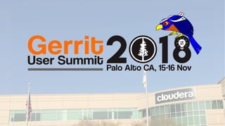0Gerrit User Summit 2018 – Palo Alto CA GerritForge.com 0
 