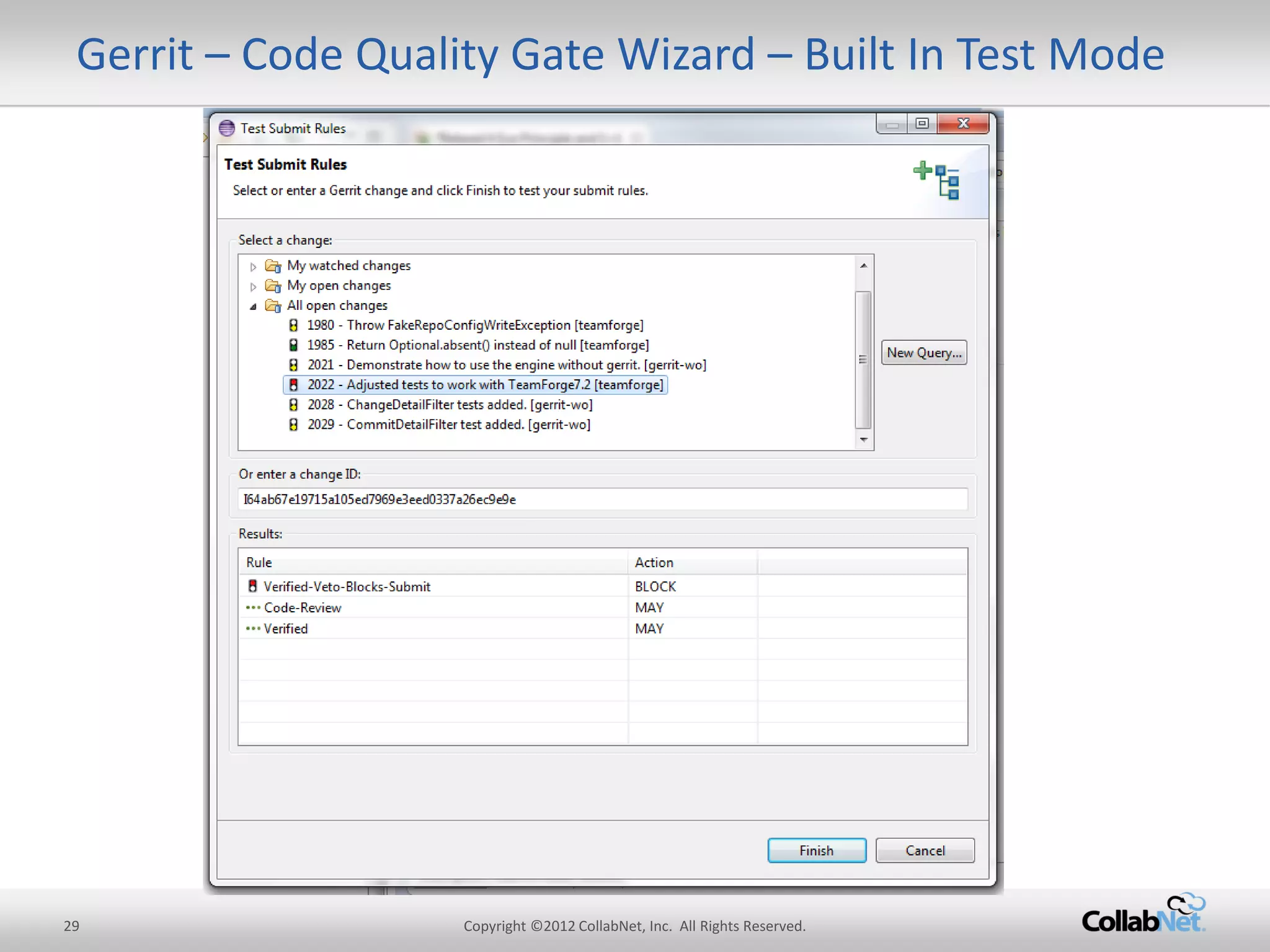 29 
Copyright ©2012 CollabNet, Inc. All Rights Reserved. 
Gerrit – Code Quality Gate Wizard – Built In Test Mode  