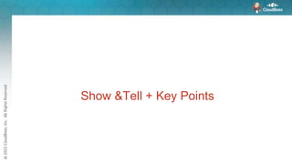 Show &Tell + Key Points
 