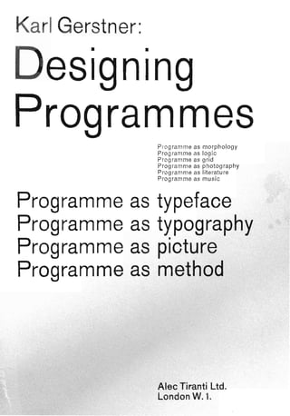 Gerstner, Karl (1964). Designing Programmes. Instead Of Solutions For Problems Programmes For Solutions.