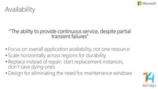 Scalability
•Characteristics of Truly Scalable Service
• Increasing resources results in a proportional increase in
performance
• A scalable service is capable of handling heterogeneity
• A scalable service is operationally efficient
• A scalable service is resilient
• A scalable service becomes more cost effective when it grows
A scalable architecture is critical to take
advantage of a scalable infrastructure
Source: Architecting for the Cloud: Best Practices
 