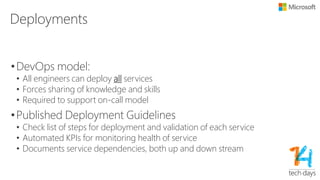 Service Validation
•Monitoring
• Real-time and historical analysis
•Alerting
• Must to be actionable
•Validation
• Everybody can run them!
 