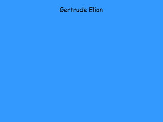 Gertrude Elion  