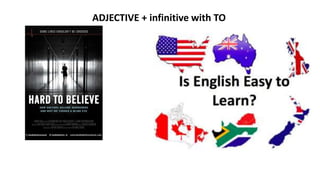 ADJECTIVE + infinitive with TO
 