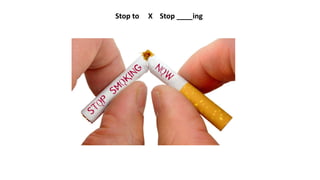 Stop to X Stop ____ing
 