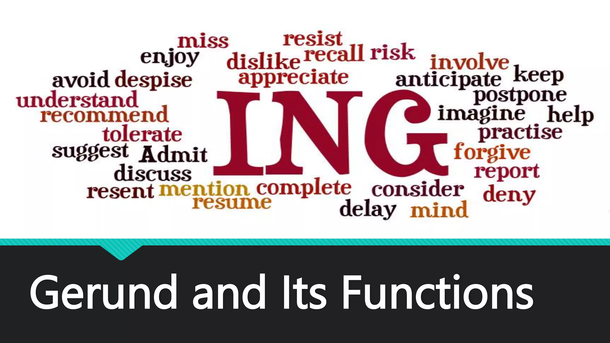 Gerund and Its Functions
 