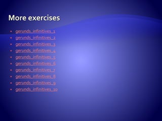  gerunds_infinitives_1 
 gerunds_infinitives_2 
 gerunds_infinitives_3 
 gerunds_infinitives_4 
 gerunds_infinitives_5 
 gerunds_infinitives_6 
 gerunds_infinitives_7 
 gerunds_infinitives_8 
 gerunds_infinitives_9 
 gerunds_infinitives_10 
