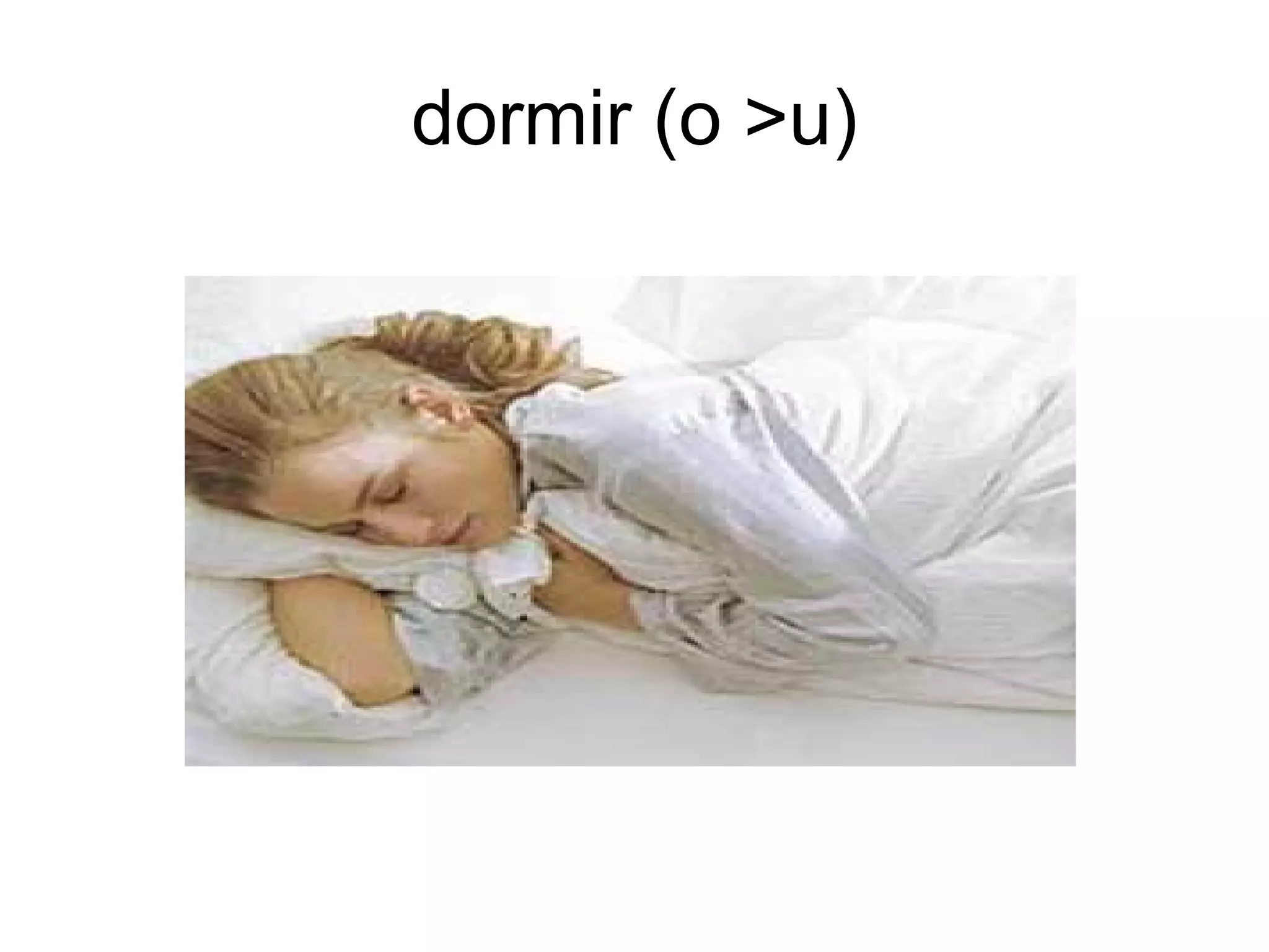 dormir (o >u)