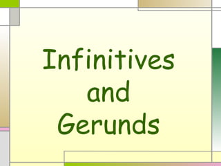 Infinitives
   and
 Gerunds
 