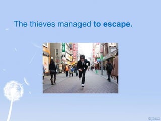 The thieves managed to escape.
 
