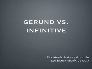 gerund vs. infinitive ,[object Object],[object Object]