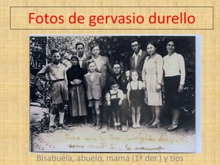 Fotos de gervasio durello


        Los antepasados




 Bisabuela, abuelo, mamá (1ª der.) y tíos
 