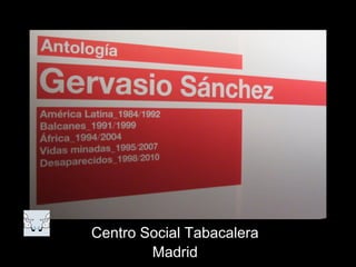 Centro Social Tabacalera
        Madrid
 
