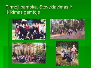 Pirmoji pamoka. Stovyklavimas ir išlikimas gamtoje 