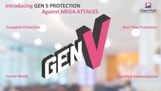 9©2018 Check Point Software Technologies Ltd.
Introducing GEN 5 PROTECTION
Against MEGA ATTACKS
Complete Protection
Future Ready Simplified Administration
Real Time Protection
 