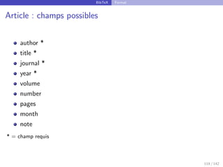 BibTeX Format
Article : champs possibles
author *
title *
journal *
year *
volume
number
pages
month
note
* = champ requis
119 / 142
 