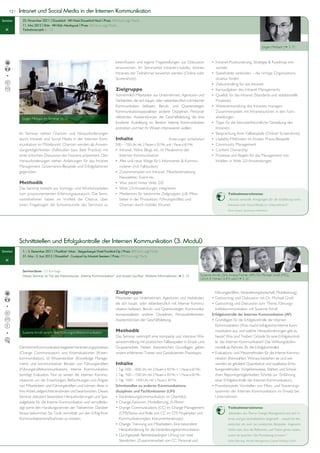 12 |   Intranet und Social Media in der Internen Kommunikation
Seminar         25. November 2011 |                                       | Preis: 450 Euro zzgl. MwSt.
                11. Mai 2012 |                          | Preis: 450 Euro zzgl. MwSt.
  IK            Teilnehmerzahl: 6 - 14



                                                                                                                                                                                                                            S. 7)



                                                                                                                                                                 Intranet-Positionierung, Strategie & Roadmap ent-
                                                                                    einzureichen. Im Seminarteil Intranet-Usability können                       wickeln
                                                                                    Intranets der Teilnehmer bewertet werden (Online oder                        Stakeholder einbinden – die richtige Organisations-
                                                                                    Screenshots).
                                                                                                                                                                 Zielcontrolling für das Intranet
                                                                                    Zielgruppe                                                                   Kernaufgaben des Intranet Managements
                                                                                    Vornehmlich Mitarbeiter aus Unternehmen, Agenturen und                       Qualität für das Intranet (Standards und redaktionelle
                                                                                                                                                                 Prozesse)
                                                                                    Kommunikation befassen. Berufs- und Quereinsteiger,                          Weiterentwicklung des Intranets managen:
                                                                                    Kommunikationsspezialisten anderer Disziplinen, Personal-                    Zusammenarbeit mit Intranetautoren in den Fach-
                                                                                    referenten, Assistent(inn)en der Geschäftsleitung, die eine                  abteilungen
                                                                                    fundierte Ausbildung im Bereich Interne Kommunikation                        Tipps für die benutzerfreundliche Gestaltung des
                                                                                    anstreben und hier ihr Wissen intensivieren wollen.                          Intranets
              Im Seminar stehen Chancen und Herausforderungen                                                                                                    Besprechung Ihrer Fallbeispiele (Online/ Screenshots)
              durch Intranet und Social Media in der Internen Kom-                  Inhalte                                    Änderungen vorbehalten!           Usability-Methoden im Einsatz: Praxis-Beispiele
              munikation im Mittelpunkt. Chancen werden als Anwen-                  9.00 – 17.00 Uhr, inkl. 2 Pausen á 30 Min. und 1 Pause á 60 Min.             Community Management
              dungsmöglichkeiten (Fallstudien bzw. Best Practice) mit                  Intranet, Wikis, Blogs etc. im Medienmix der                              Content Ownership
              einer kritischen Diskussion des Nutzens präsentiert. Den                 Internen Kommunikation                                                    Prozesse und Regeln für das Management von
              Herausforderungen stehen Anleitungen für das Intranet                    Alte und neue Wege für’s Informieren & Kommu-                             Inhalten in Web 2.0-Anwendungen
              Management, Governance-Beispiele und Erfolgsfaktoren                     nizieren (mit Fallstudien)
              gegenüber.                                                               Zusammenspiel von Intranet, Mitarbeiterzeitung,
                                                                                       Newsletter, Event etc.
              Methodik                                                                 Was steckt hinter Web 2.0?
              Das Seminar besteht aus Vortrags- und Workshopteilen                     Web 2.0-Anwendungen integrieren
              zum praxisorientierten Erfahrungsaustausch. Die Semi-                    Medienmix für bestimmte Zielgruppen (z.B. Mitar-                                   Teilnehmerstimme:
              narteilnehmer haben im Vorfeld die Chance, über                          beiter in der Produktion, Führungskräfte) und                                      „Absolut wertvolle Anregungen für die Einführung eines
              einen Fragebogen die Schwerpunkte des Seminars zu                        Chancen durch mobiles Intranet                                                     Intranets oder Social Media im Unternehmen!“
                                                                                                                                                                          Karen Severit, Sparkasse Hildesheim




              Schnittstellen und Erfolgskontrolle der Internen Kommunikation (3. Modul)
Seminar         1. - 3. Dezember 2011 |                                                   | Preis: 890 Euro zzgl. MwSt.
                31. Mai - 2. Juni 2012 |                                        | Preis: 890 Euro zzgl. MwSt.
  PR
  IK


                Seminardauer: 2,5 Kurstage
                Dieses Seminar ist Teil des Intensivkurses „Interne Kommunikation“ und einzeln buchbar. Weitere Informationen              S. 24       Susanne Arndt (SA), Ariana Fischer (AF), Dr. Michael Groß (MG),
                                                                                                                                                       Ulrich E. Hinsen (UH) und ( S. 6)


                                                                                    Zielgruppe
                                                                                    Mitarbeiter aus Unternehmen, Agenturen und Verbänden,
                                                                                                                                             -
                                                                                    nikation befassen. Berufs- und Quereinsteiger, Kommunika-                    kräftekommunikation mit Susanne Arndt
                                                                                    tionsspezialisten anderer Disziplinen, Personalreferenten,                 Erfolgskontrolle der Internen Kommunikation (AF)
                                                                                    Assistent(inn)en der Geschäftsleitung.
                                                                                                                                                                 Kommunikation (Was macht erfolgreiche Interne Kom-
                Susanne Arndt spricht über Führungskräftekommunikation              Methodik                                                                     munikation aus, und welche Herausforderungen gibt es
                                                                                    Das Seminar verknüpft eine kompakte und intensive Wis-                       heute? Was sind Treiber/ Gründe für eine Erfolgskontrol-
                                                                                    sensvermittlung mit praktischen Fallbeispielen in Einzel- und                le der Internen Kommunikation? Das Wirkungsstufen-
              Die Interne Kommunikation begleitet Veränderungsprozesse              Gruppenarbeit. Neben theoretischen Grundlagen geben                          modell als Rahmen für die Erfolgskontrolle)
              (Change Communication) und Krisensituationen (Krisen-                 unsere erfahrenen Trainer und Gastdozenten Praxistipps.
              kommunikation), ist Wissensbroker (Knowledge Manage-                                                                                               nikation (Kennzahlen: Woraus bestehen sie und wie
              ment) und kommunikativer Berater von Führungskräften                  Inhalte                                                                      werden sie gebildet? Quantitative und qualitative Erhe-
              (Führungskräftekommunikation). Interne Kommunikation                                                                                               bungsmethoden: Vorgehensweise, Stärken und Schwä-
              benötigt Evaluation. Nur so wissen die internen Kommu-
              nikatoren um die Erwartungen, Befürchtungen und Ängste                3. Tag: 10.00 – 14.00 Uhr, inkl. 1 Pause à 30 Min.                           einer Erfolgskontrolle der Internen Kommunikation)
              von Mitarbeitern und Führungskräften und können diese in              Schnittstellen zu anderen Kommunikations-
              ihre Arbeit zielgerichtet einbinden und beantworten. Dieses           disziplinen und Fachfunktionen (UH)                                          systemen der Internen Kommunikation im Einsatz bei
              Seminar diskutiert besondere Herausforderungen und Spe-                                                                                            Unternehmen
              zialgebiete für die Interne Kommunikation und vervollstän-
              digt somit den Handlungsrahmen der Teilnehmer. Darüber                                                                                                      Teilnehmerstimme:
              hinaus bekommen Sie Tools vermittelt, um den Erfolg Ihrer                                                                                                   „Besonders das Thema Change Management war sehr in-
              Kommunikationsmaßnahmen zu messen.                                                                                                                          tensiv und gut nachvollziehbar dargestellt – sowohl bei the-
                                                                                                                                                                          oretischen als auch bei praktischen Beispielen. Insgesamt
                                                                                      Herausforderung für die Veränderungskommunikation                                   merkt man, dass die Referenten und Trainer genau wissen,
                                                                                                                                                                          wovon sie sprechen. Der Praxisbezug ist enorm.“
                                                                                      Standorten. (Zusammenarbeit von CC, Personal und                                    Ulrike Münzing, Wealth Management Capital Holding GmbH
 