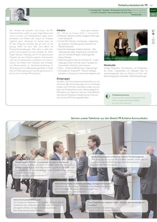 Vertriebsunterstützende PR                      | 19


                                                                                                              11. November 2011 |                                   | Preis: 450 Euro zzgl. MwSt.         Seminar
                                                                                                                1. Juni 2012 |          Mercure Düsseldorf City Nord | Preis: 450 Euro zzgl. MwSt.
                                                                                                                                                                           Teilnehmerzahl: 6 - 12           PR




Matthias Kutzscher (   S. 6)



Der Vertrieb will verkaufen, will Umsatz. Die PR-                    Inhalte                         Änderungen vorbehalten!
Verantwortlichen wollen ein gutes Image, Bekanntheit
und so in erster Linie Medienpräsenz. Dabei achten
                                                                       in der Vertriebs-PR
möglichst keine „Werbung“ zu machen. Kann die
PR dem Erfolg des Vertriebs also gar nicht auf die                     der Disziplinen, Wortklärung über Funktionen der
Sprünge helfen? Sie kann. Aber nicht alleine mit                       Öffentlichkeitsarbeit
Produkt-Pressemeldungen. Mehr denn je steht inte-
grierte Kommunikation auf dem Fahrplan der Abtei-                      Organisationsprinzipien, Argumente pro Vertriebs-PR,
lungen Vertrieb, Marketing und PR. Ein gemeinsames                     wann sich Vertriebs-PR eignet, Ansatz integriertes
Programm für den Erfolg des eigenen Unternehmens                       Absatz-Marketing                                               Matthias Kutzscher im Seminar
muss her. Ein gemeinsames Verständnis von Kommu-
nikation. Sie erhalten einen Überblick über Strategien                 Zielgruppen-Daten sammeln, kleine Typologie der
und PR-Instrumente zur Vertriebsunterstützung. Im                      Konsumenten, Marktinfos ohne Aufwand                         Methodik
Workshop wird mit Fallbeispielen gearbeitet, er bietet                                                                              Vortrag, Präsentation und Diskussion von Praxisbeispie-
Platz für Erfahrungsaustausch und die gemeinsame Ar-                                                                                len, Einzel-/ Gruppenarbeit und Fallstudien. Ergo: ein
beit an einer Vertriebs-PR-Konzeption.                                 Sympathie und Nutzwert in Instrumente integrieren lässt      abwechslungsreicher Input aus Theorie und Praxis unter
                                                                                                                                    Berücksichtigung der individuellen Teilnehmererfahrungen.
                                                                     Zielgruppe
                                                                     Vertriebs- und Kommunikationsverantwortliche aus Un-
                                                                     ternehmen aller Wirtschaftszweige, die ihre Vertriebsak-
                                                                     tivitäten durch PR-Arbeit unterstützen wollen und nach
                                                                     Ideen und Ansatzpunkten suchen. Ebenso geeignet für
                                                                     PR-Fachleute aus Agenturen oder auch Geschäftsführer
                                                                     oder leitende Mitarbeiter mittelständischer Unterneh-                      Teilnehmerstimme:
                                                                                                                                                „Das Seminar bietet zahlreiche Anregungen für Vertrie-
                                                                                                                                                bs-PR und umfasst alle wesentlichen Aspekte.“
                                                                                                                                                Reimund Elbe, ADAC Württemberg




                                                                                          Stimmen unserer Teilnehmer aus dem Bereich PR & Interne Kommunikation




                                                                                                                  Agenda Setting erfolgreich umsetzen: Strategisches Themenmanagement:
                                                                                                                  Ohne strategische Planung kann PR nicht effektiv betrieben werden. Wer auf
                                                                                                                  ergebnisorientierte Pressearbeit setzt, sollte dieses Seminar besuchen.
        In der Kürze liegt die Würze - das ist nicht nur ein Sprichwort. Das ist auch ein ganz                    Anja Jasper, SMA Solar Technology AG
        konkreter Leitfaden für gute Texte. Mit praktischen Hinweisen und Anleitungen zeigt
        Bernd Stadelmann wie das funktioniert: gute Texte mit kurzen Aussagen verfassen
        und auf den Punkt schreiben.
        Dr. Jan Zeese, Häfen und Güterverkehr Köln AG



                                                                  Interne Kommunikation im Überblick: Grundlagen, Strategien und Konzepte:
                                                                  Das Seminar war sehr kurzweilig und interessant. Man bekommt viele Anregun-
                                                                  gen und Vorschläge, die man gut in die Praxis umsetzen kann.
                                                                  Christin Rabitz, Carl Zeiss Sports Optics GmbH



     Interne Kommunikationsinstrumente:
     Das Orchester der Möglichkeiten wird vorgestellt – ob man im eigenen                                      Den Change-Prozess erfolgreich treiben - Führungs- und Veränderungskom-
     Unternehmen dann auf Big Band oder Solisten setzt, bleibt immer noch                                      munikation:
     dem eigenen Urteil bzw. der eigenen Einschätzung überlassen.                                              Sehr bereichernd und inspirierend!
     Edwin Nanko, Sparkasse Gifhorn-Wolfsburg                                                                  Elisabeth Grander, SOS Kinderdorf Österreich
 