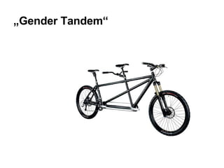 „ Gender Tandem“ 