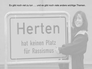 Es gibt noch viel zu tun …. und es gibt noch viele andere wichtige Themen.  