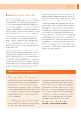 Lagebericht          11




Risiken aus Finanzinstrumenten                                       von 3.720 metrischen Tonnen abgeschlossen. Der Marktwert
                                                                     dieses Geschäfts per 31. Dezember 2010 beträgt 271.000 b. Die
                                                                     Buchwerte betragen jeweils 0 b. Der Bewertung liegen Referenz-
Die Gesellschaft ist bezüglich ihrer Finanzinstrumente, die im
                                                                     preisberechnungen des jeweiligen Kreditinstitutes zugrunde.
Geschäftsjahr 2010 im Wesentlichen Forderungen und sonstige
Vermögensgegenstände sowie Verbindlichkeiten betrafen,
                                                                     Zwischen dem Rohwaren-Swap und den Verträgen über den
bestimmten Risiken ausgesetzt. Das Ausfallrisiko aus finanzi-
                                                                     Bezug von Kraftstoff bzw. Diesel wurde eine Bewertungseinheit
ellen Vermögenswerten besteht in der Gefahr des Ausfalls eines
                                                                     gebildet. Im Berichtsjahr waren circa 38 Prozent des jährlichen
Vertragspartners und daher maximal in der Höhe der positiven
                                                                     Treibstoffbedarfs gegen periodische Dieselpreisschwankungen
Zeitwerte der betreffenden Forderungen. Wir gehen davon aus,
                                                                     im Jahr 2010 abgesichert. Die gegenseitigen Wertänderungen
dass durch Wertberichtigungen für Forderungsausfälle das tat-
                                                                     bzw. Zahlungsströme werden sich künftig ausgleichen. Zur
sächliche Risiko aus originären Finanzinstrumenten abgedeckt ist.
                                                                     kontinuierlichen Steuerung der Chancen und Risiken aus Siche-
                                                                     rungsgeschäften dient ein monatliches Controlling-Tool, welches
Seit Ende des Geschäftsjahres 2008 bestehen verschiedene
                                                                     der Geschäftsführung einen permanenten Überblick zur aktu-
Geschäfte im Bereich von Rohwaren-Swap-Geschäften zur
                                                                     ellen Situation verschafft. Von Seiten der Geschäftsführung wird
Dieselpreisabsicherung. Derartige Absicherungsgeschäfte
                                                                     die Strategie der Dieselpreisabsicherung weiterhin als großer
auf Basis von Dieselpreis-Swaps werden ausschließlich zur Pla-
                                                                     Erfolg bewertet, denn neben der hohen Planungssicherheit für
nungssicherheit der zeitweise stark schwankenden Diesel-
                                                                     das laufende Geschäftsjahr konnte das wirtschaftliche Ergebnis
preise eingesetzt und decken maximal 90 Prozent der erwar-
                                                                     der Gesellschaft mit den Erträgen aus den Absicherungsgeschäf-
tenden Einsatzmenge.
                                                                     ten um 64.000b verbessert werden.

Bei den eingesetzten Derivaten handelte es sich um zwei Roh-
waren-Swap-Geschäfte. Per 31. Dezember 2010 bestehen zwei
Absicherungsgeschäfte (Rohwaren-Swaps). Im Februar 2011
wurde ein Geschäftsabschluss mit einer Laufzeit von März 2010
bis Februar 2011 getätigt. Das abgesicherte Nominalvolumen
(Gesamtbezugsmenge) beträgt 1.260 metrische Tonnen pro Jahr.
Der Marktwert dieses Geschäfts per 31. Dezember 2010 beträgt
40.000 b. Darüber hinaus wurde im Geschäftsjahr ein weiteres
Absicherungsgeschäft mit einer Laufzeit von Januar bis Dezem-
ber 2011 mit einem Nominalvolumen (Gesamtbezugsmenge)


  TopThema im Fahrgastmagazin INFOMOBIL, Ausgabe 1/10:



  Zufrieden mit der Zufriedenheit
  Ein Unternehmen, das nicht in regelmäßigen Abständen ana-          Damit die Befragungsergebnisse nicht eine lediglich punktu-
  lysiert, wie zufrieden oder unzufrieden seine Kunden sind,         elle, nur bedingt aussagekräftige Momentaufnahme wider-
  beraubt sich selbst der Möglichkeit, seine Angebote ganz           spiegeln, wurde eine Vergleichsstudie herangezogen, die drei
  dicht an den Kundenwünschen auszurichten. Nach 2006 hat            Jahre zuvor ebenfalls am Lehrstuhl Prof. Heidels entstanden
  ESWE Verkehr nun zum zweiten Mal eine große, wissenschaft-         war (die Hochschule RheinMain firmierte damals noch unter
  lich betreute Kundenzufriedenheitsuntersuchung durchfüh-           dem Namen „Fachhochschule Wiesbaden“). Und um nicht nur
  ren lassen. Die Ergebnisse liegen seit Jahresanfang vor; was sie   die Meinungen von mehr oder weniger häufigen Busnutzern
  aussagen, ist vereinfacht dies: Mit der gewachsenen Zufrie-        abzufragen, interviewte das neunköpfige studentische Team
  denheit seiner Fahrgäste kann das Verkehrsunternehmen              an zehn Orten in der Wiesbadener Innenstadt ganz „normale“
  durchaus zufrieden sein.                                           Passanten, darunter sowohl regelmäßige und sporadische
                                                                     ESWE-Kunden als auch bekennende Nicht-Fahrgäste.
  Im Herbst 2009 hatte eine wissenschaftliche Arbeitsgruppe
  unter der Leitung von Prof. Dr. Bernhard Heidel vom Fachbe-        Weitere Informationen zu diesem Thema hält der
  reich Wiesbaden Business School der Hochschule RheinMain           vorliegende Geschäftsbericht auf Seite 16 bereit.
  mit ihrer repräsentativen Untersuchung begonnen.
 