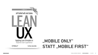 SINNERSCHRADER HANDELSKAMMER HAMBURG | DIGITALISIERUNG | 11.02.2015 36
„MOBILE ONLY“
STATT „MOBILE FIRST“
 