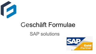 Geschäft Formulae
SAP solutions
 