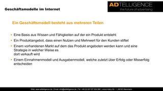 Geschäftsmodelle im InternetEin Geschäftsmodell besteht aus mehreren TeilenEine Basis aus Wissen und Fähigkeiten auf der ein Produkt entsteht