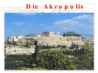 Die Akropolis heute  